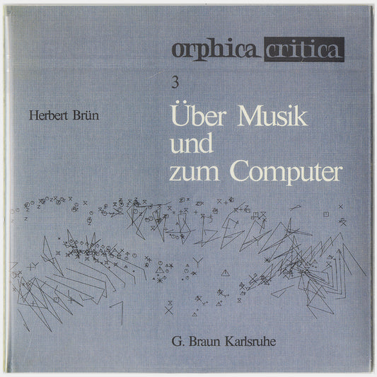 [CP 262 CD] Herbert Brün; Klänge Unterwegs & Anepigraphe, Über Musik & Zum Computer, Compositions +