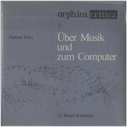 [CP 262 CD] Herbert Brün; Klänge Unterwegs & Anepigraphe, Über Musik & Zum Computer, Compositions +